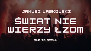 Świat nie wierzy łzom  Janusz Laskowski ale to drill [upl. by Ylrebmic]