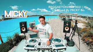 • REGGAETON MIX 2021 1 • Mixed By MICKY Bo [upl. by Busby]