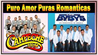 Los Bybys Campeche Show Exitos Romanticos  Las Mejor Canciones De Los Bybys y Campeche Show [upl. by Atiuqrehs378]