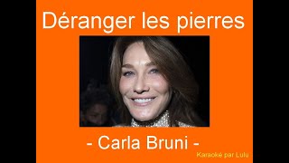 Karaoké Déranger les pierres Carla Bruni [upl. by Steffen126]