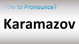 How to Pronounce Karamazov [upl. by Strade]