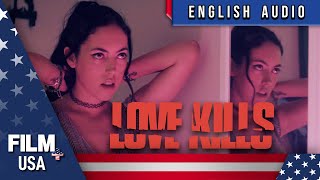 🔪💔 LOVE KLLS  ENGLISH AUDIO  FILM PLUS USA [upl. by Ellenig]