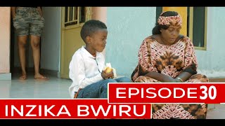 INZIKA BWIRU EPISODE 30  CAST Ngenzi Joshua Ntare YIngore  FILM NYARWANDA [upl. by Oigolue]