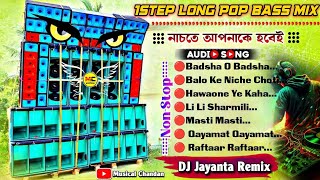 1step Long PoP Bass Mix🥀viral Horror Sound🔰DJ Jayanta Remix 🔰 Musical Chandan [upl. by Ailero]