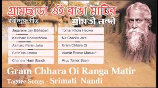 Top 10 Rabindra Sangeet  Srimati Nandi  Gram Chhara Oi Ranga Matir  Tagore Songs [upl. by Horgan]