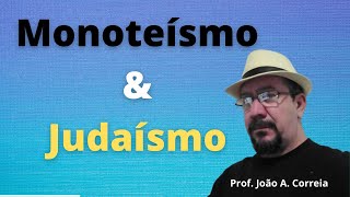 Monoteísmo amp Judaísmo [upl. by Teferi]