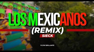 LOS MEXICANOS Video Oficial Remix  Sieck 🇲🇽 BenMembrillo [upl. by Eillen]