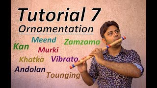 Divine Bansuri  Tutorial 7  Ornamentation Kan Meend Khatka Zamzama Murki Andolan Vibrato Tounging [upl. by Rubie738]