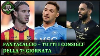 FANTACALCIO I CONSIGLI PER LA 7a GIORNATA DI SERIE A [upl. by Venus]