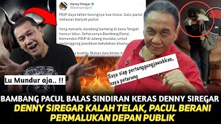 BAMBANG PACUL melawan DENNY SIREGAR dibuat malu tak berdaya quotLu bukan ketum PDIPquot [upl. by Dadivitan471]