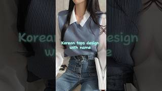 Korean tops design with names koreanoutfitideas koreantops youtube shorts outfitforgirls [upl. by Sakul]