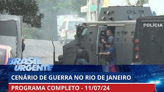 Cenário de Guerra no Rio de Janeiro  BRASIL URGENTE  11072024  PROGRAMA [upl. by Nosle]