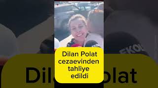 Dilan Polat serbest bırakıldı ￼ [upl. by Isawk]