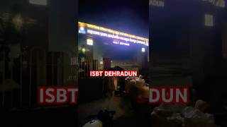 ISBT DEHRADUN ❤️❤️🚩ytshorts [upl. by Fifi]