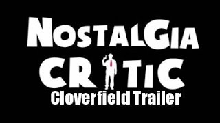 Nostalgia Critic Cloverfield Trailer [upl. by Ishmael]