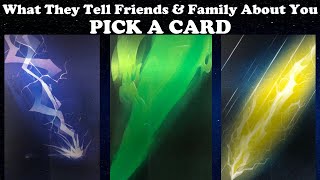 What They Tell Their Friends amp Family About You 💛 PICK A CARD [upl. by Yddeg78]