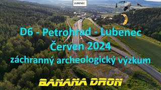 D6  Petrohrad  Lubenec  záchranný archeologický výzkum  Červen 2024 [upl. by Aicirtel351]