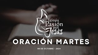 ORACIÓN MADRUGADORA 08 DE OCTUBRE 2024  IGLESIA PASIÓN POR JESÚS [upl. by Aisad]