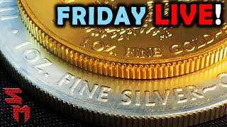 Friday Night LIVE Gold amp Silver [upl. by Chico]