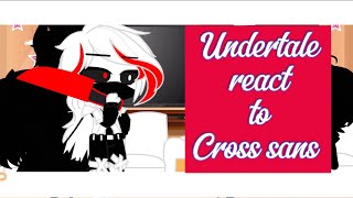 Undertale react to Cross sans 79 Gacha nox [upl. by Hutt]