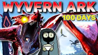 I Survived the WYVERN Apocalypse for 100 days  ARK [upl. by Nylek]