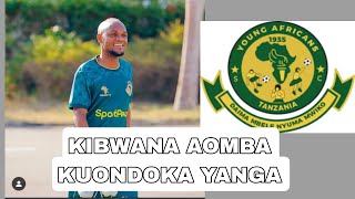 KIBWANA AOMBA KUONDOKA YANGA [upl. by Nilrev]