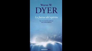 LA FUERZA DEL ESPIRITU 💫 WAYNE W DYER  AUDIOLIBRO GRATIS PARA ESCUCHAR [upl. by Pheni]