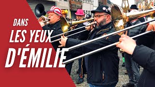 DANS LES YEUX DÉMILIE  Fanfare Royale quotLes Chasseursquot de Binche [upl. by Drolyag]