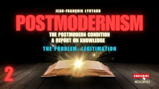 The Postmodern Condition by Lyotard 1979 Ch 2 The Problem Legitimation [upl. by Bolger]