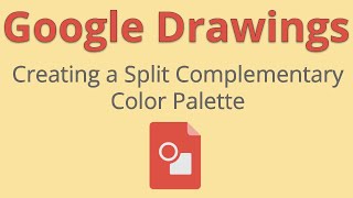 Creating a Split Complementary Color Palette with Google Drawings [upl. by Yemac]