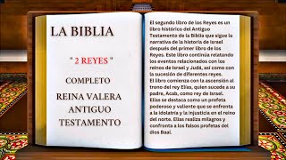 ORIGINAL LA BIBLIA SEGUNDO LIBRO DE LOS quot 2 REYES quot COMPLETO REINA VALERA ANTIGUO TESTAMENTO [upl. by Joyan]