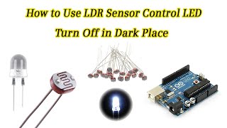 Use LDR Sensor Control LED Turn OFF in Dark Place [upl. by Ellekcir827]