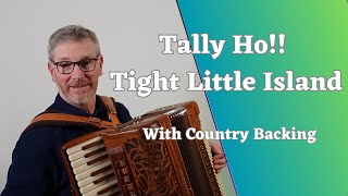 Tally Ho Tight Little Island on Accordion [upl. by Britte913]