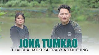 JONA TUMKAO CHOI TAUTE  T LALCHA HAOKIP amp TRACY NGAIHCHING [upl. by Mikael]