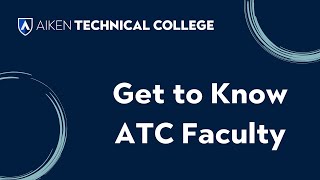 Get to Know Aiken Tech Faculty [upl. by Kemppe]