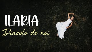 ILARIA  Dincolo de noi  Official Music Video [upl. by Nylyak]