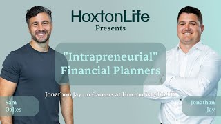 quotIntrapreneurialquot Financial Planners Jonathon Jay on Careers at Hoxton Wealth UK [upl. by Addie]