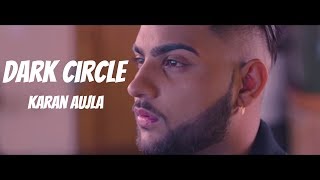 Dark Circle Full Video Karan Aujla  Deep Jandu  Latest Punjabi Songs 2017 [upl. by Obadiah]