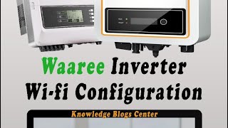 Waaree Inverter wifi Configuration 04032024 solarmanapp waaree ongrid [upl. by Petersen]