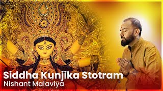 Siddha Kunjika Stotram  Nishant Malaviya [upl. by Attenyw]