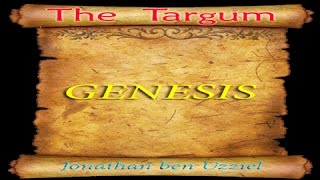 Targum of Jonathan ben Uzziel Genesis Section 2  II [upl. by Cerveny]