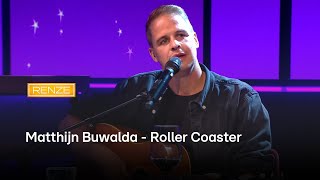 Matthijn Buwalda treedt op met Roller Coaster  RENZE [upl. by Lekram661]