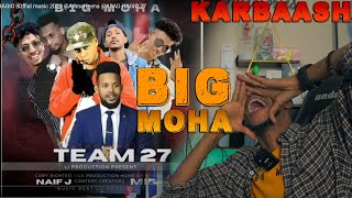 Team27 Karbaash  Asad Hagio  BIG MOHA Ft ArimaHeena Reaction  12922 [upl. by Sousa]