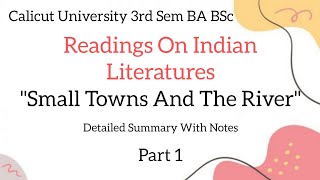 Calicut University 3rd Sem BA BSC Readings On Indian Literatures Small Towns And Rivers Summary [upl. by Adlig]