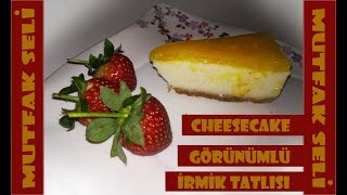 Mutfak Seli  Cheesecake Görünümlü İrmik Tatlısı [upl. by Woodring]