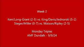 Monday Triples Week 2 KerrLongGrant vs KingDavisJednorski  StegerMiller vs WatsonRipley [upl. by Asira]