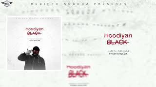 Hoodiyan Black  Prabh Dhillon  LATEST PUNJABI SONGS 2024 [upl. by Gallager159]