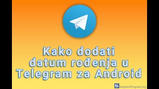 Kako dodati datum rođenja u Telegram za Android [upl. by Sura795]