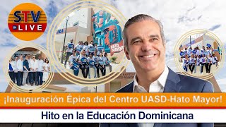 Presidente Luis Abinader Inaugura el Centro UASDHato Mayor Una Nueva Era para la Educación [upl. by Claud]