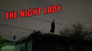 The SCARY Truth About The Night Lady [upl. by Ecnerret]